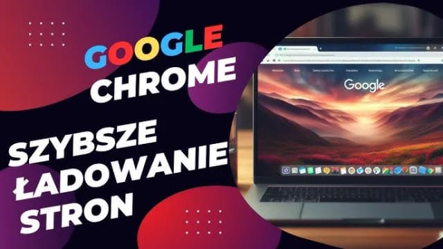 Jak przyspieszyć przeglądarkę Chrome i uniknąć frustracji z wolnym ładowaniem